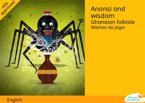 Anansi and the Pot of Wisdom Explores Timeless Themes of Greed and Deception Through a Clever Spider's Tricks