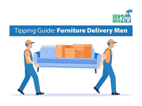 How Much to Tip Furniture Delivery and Assembly: A Guide to Gratuity Etiquette and Beyond